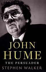E-Book (epub) John Hume The Persuader von Stephen Walker