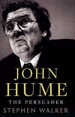 eBook (epub) John Hume The Persuader de Stephen Walker