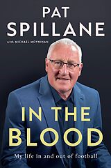 E-Book (epub) In the Blood von Pat Spillane, Michael Moynihan