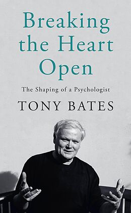 eBook (epub) Breaking the Heart Open de Tony Bates