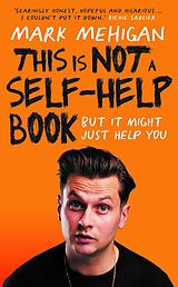 eBook (epub) This is Not a Self-Help Book de Mark Mehigan