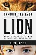 Couverture cartonnée Through the Eyes of a Lion de Levi Lusko