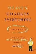 Kartonierter Einband Heaven Changes Everything von Todd Burpo, Sonja Burpo