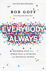 Broché Everybody, Always de Bob Goff