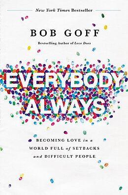 Kartonierter Einband Everybody, Always von Bob Goff