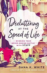 Kartonierter Einband Decluttering at the Speed of Life von Dana K. White