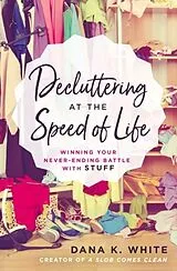 Broschiert Decluttering at the Speed of Life von Dana K. White