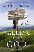 Kartonierter Einband Walking with God von John Eldredge