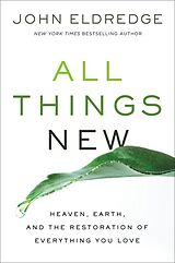 Couverture cartonnée All Things New de John Eldredge