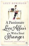 Paperback A Passionate Love Affair with a Total Stranger von Lucy Robinson