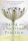 E-Book (epub) Aging as a Spiritual Practice von Lewis Richmond