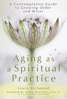 E-Book (epub) Aging as a Spiritual Practice von Lewis Richmond