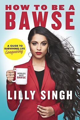 Fester Einband How to Be a BAWSE von Lilly Singh