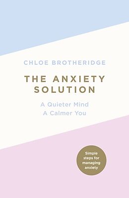 Couverture cartonnée The Anxiety Solution de Chloe Brotheridge
