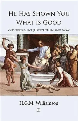 E-Book (epub) He Has Shown You What is Good von H. G. M. Williamson
