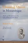 E-Book (pdf) Liberating Mission in Mozambique von Robert Faris
