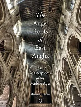 E-Book (epub) Angel Roofs of East Anglia, The von Michael Rimmer