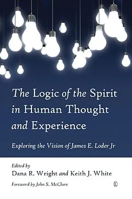 E-Book (pdf) Logic of the Spirit in Human Thought and Experience von Dana R. Wright