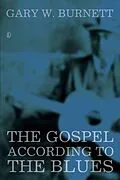 E-Book (epub) Gospel According to the Blues von Gary W. Burnett