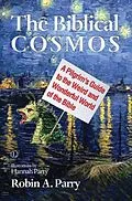 E-Book (epub) Biblical Cosmos von Robin A. Parry
