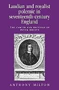 Kartonierter Einband Laudian and Royalist polemic in seventeenth-century England von Anthony Milton