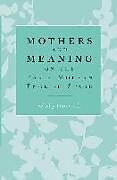 Kartonierter Einband Mothers and meaning on the early modern English stage von Felicity Dunworth