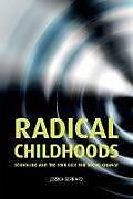 Fester Einband Radical Childhoods von Jessica Gerrard