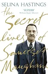 Kartonierter Einband The Secret Lives of Somerset Maugham von Selina Hastings