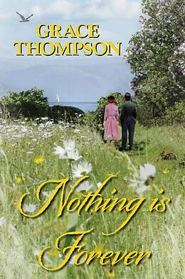 E-Book (epub) Nothing is Forever von Grace Thompson