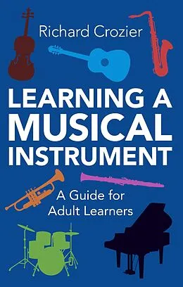 E-Book (epub) Learning a Musical Instrument von Richard Crozier