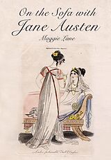 eBook (epub) On the Sofa with Jane Austen de Maggie Lane