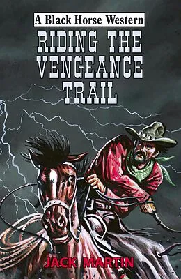 E-Book (epub) Riding the Vengeance Trail von Jack Martin