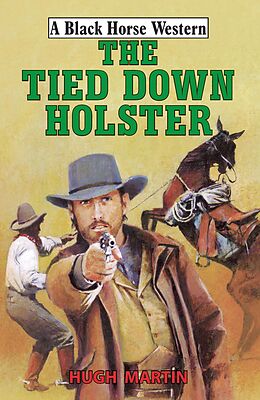 E-Book (epub) The Tied-Down Holster von Hugh Martin