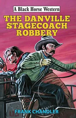 E-Book (epub) Danville Stagecoach Robbery von Frank Chandler