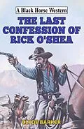 E-Book (epub) Last Confession of Rick O'Shea von Clyde Barker
