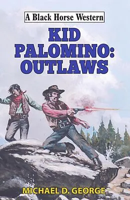 E-Book (epub) Kid Palomino: Outlaws von Michael D George