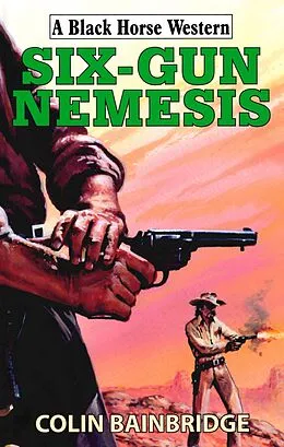 E-Book (epub) Six-Gun Nemesis von Colin Bainbridge