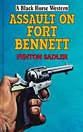 E-Book (epub) Assault on Fort Bennett von Fenton Sadler