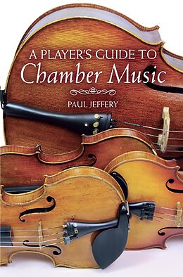 eBook (epub) A Player's Guide to Chamber Music de Paul Jeffery