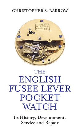 E-Book (epub) English Fusee Lever Pocket Watch von Christopher S Barrow