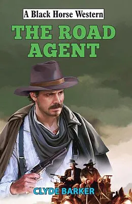 E-Book (epub) The Road Agent von Clyde Barker
