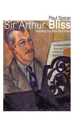 E-Book (epub) Sir Arthur Bliss von Paul Spicer