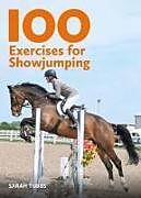 Couverture cartonnée 100 Exercises for Showjumping de Sarah Tubbs