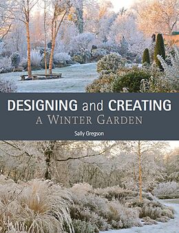 eBook (epub) Designing and Creating a Winter Garden de Sally Gregson