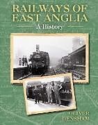 Couverture cartonnée Railways of East Anglia de Oliver Densham