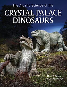 E-Book (epub) Art and Science of the Crystal Palace Dinosaurs von Mark Witton, Ellinor Michel