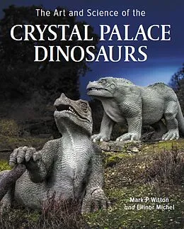 E-Book (epub) Art and Science of the Crystal Palace Dinosaurs von Mark Witton, Ellinor Michel