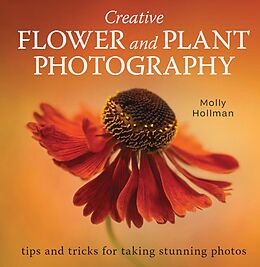 eBook (epub) Creative Flower and Plant Photography de Molly Hollman