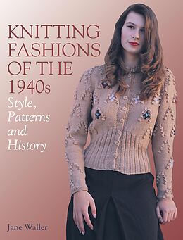 E-Book (epub) Knitting Fashions of the 1940s von Jane Waller