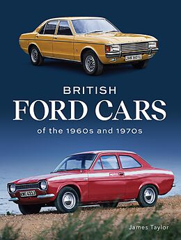 E-Book (epub) British Ford Cars of the 1960s and 1970s von James Taylor